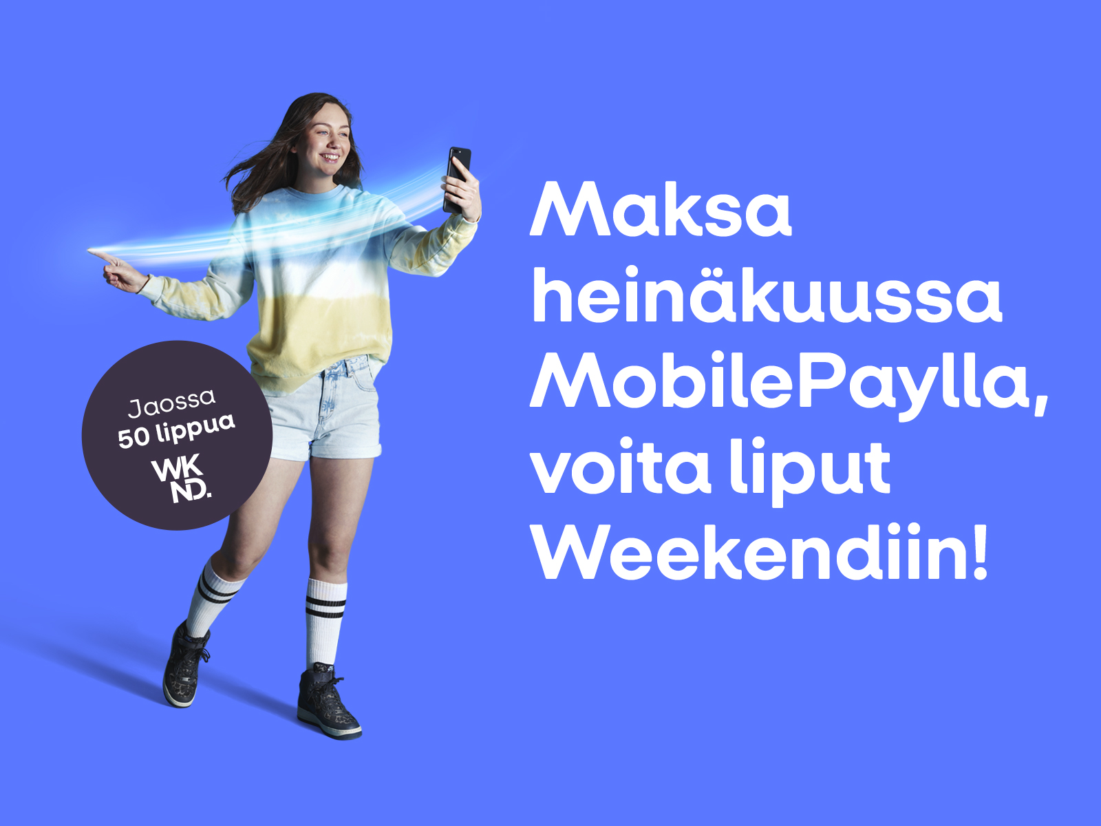 Nainen swaippaamassa maksu MobilePay sovelluksella - teksti maksa heinäkuussa MobilePaylla, voita liput Weekendiin